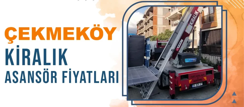 çekmeköy kiralık asansör fiyatları