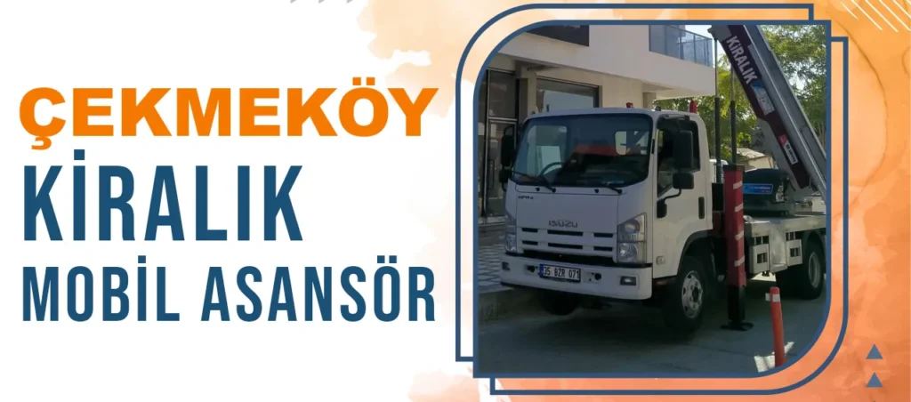 çekmeköy kiralık mobil asansör